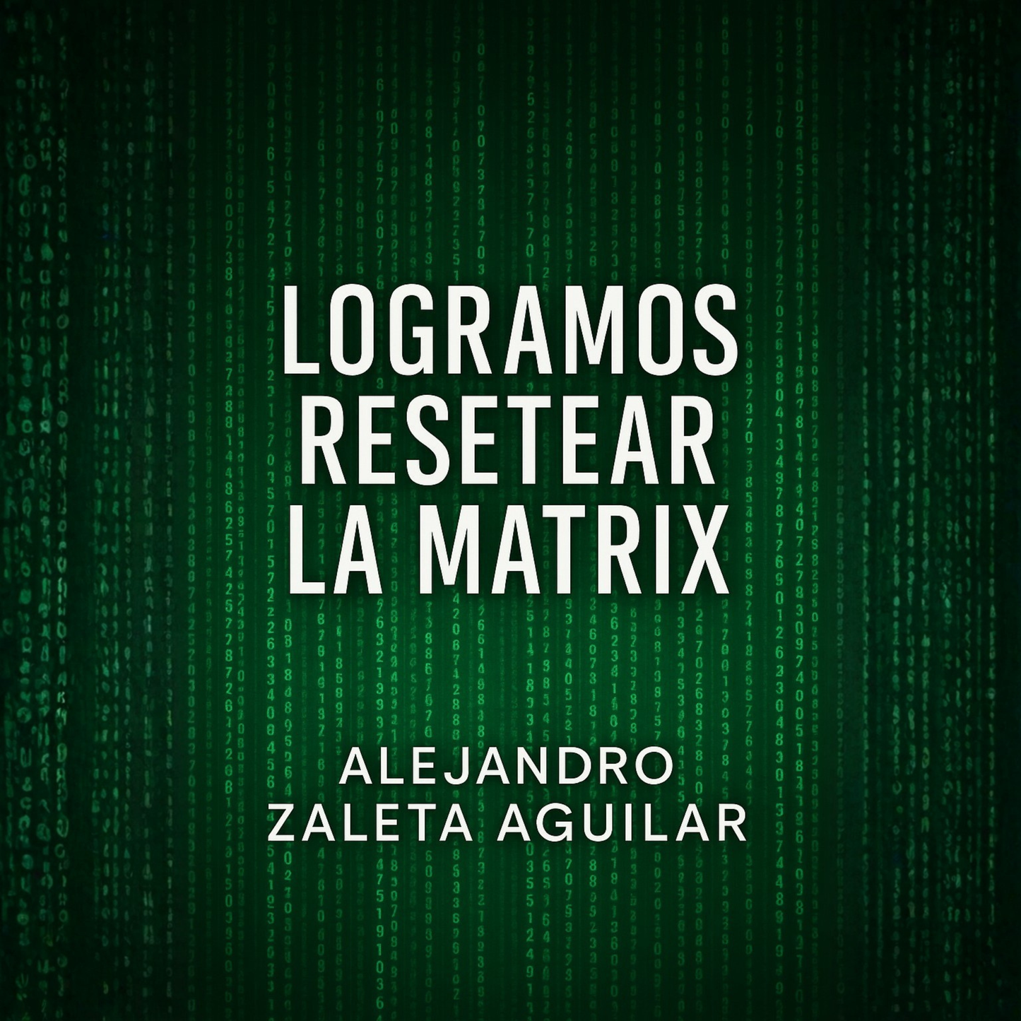 Serie: Reseteando la Matrix (6 capítulos)